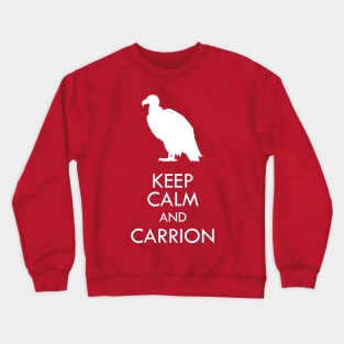 Keep calm and carrion Crewneck Sweatshirt